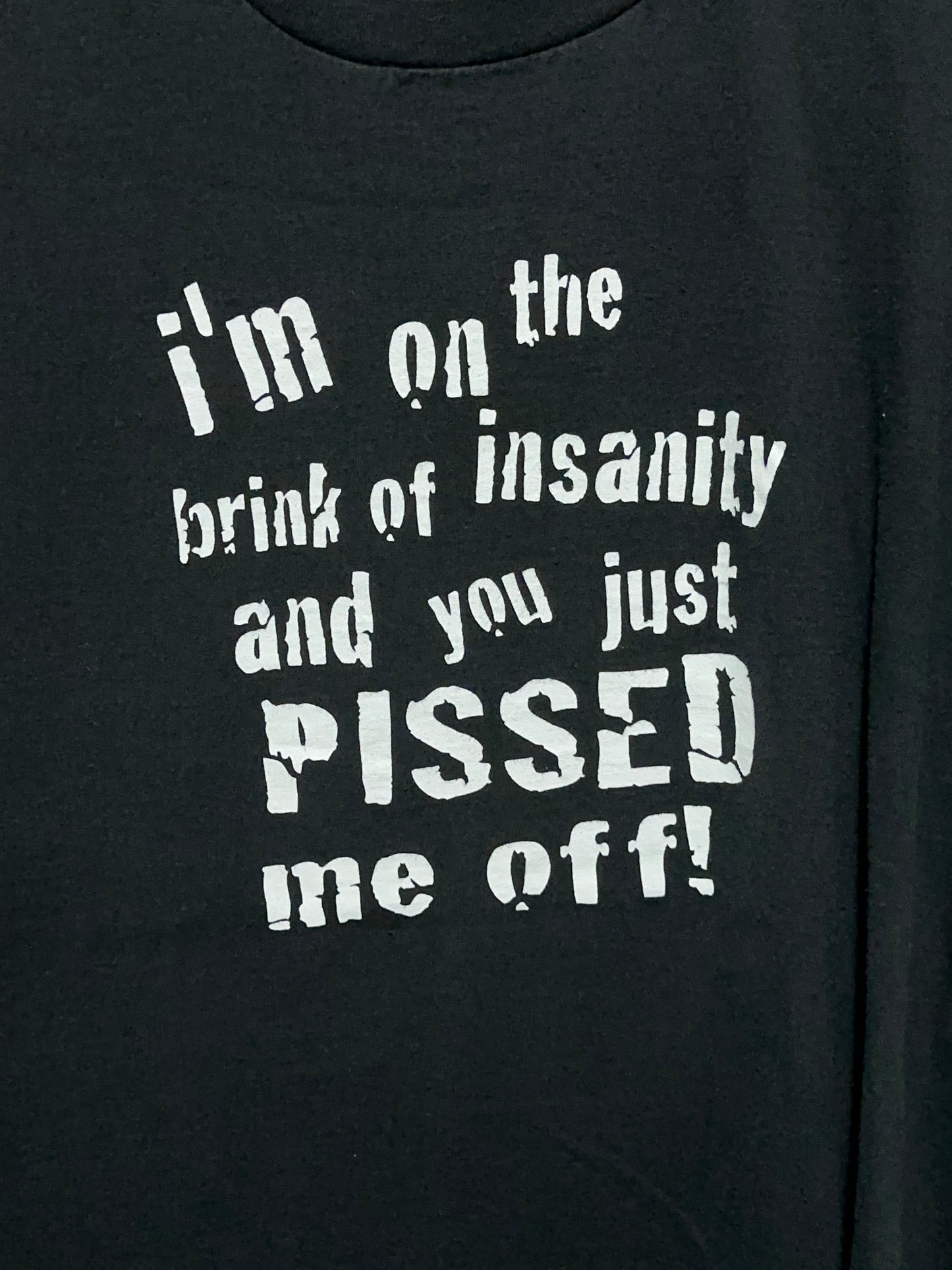 Y2K You Just Pissed Me Off Funny Adult Humor Tee XL