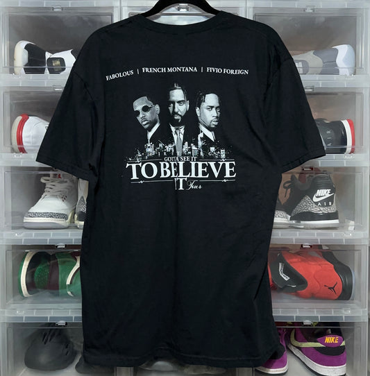 Gotta See It To Believe It Fabolous French Montana Fivio Foreign Tour Tee Large
