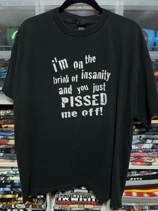 Y2K You Just Pissed Me Off Funny Adult Humor Tee XL